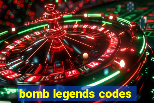 bomb legends codes